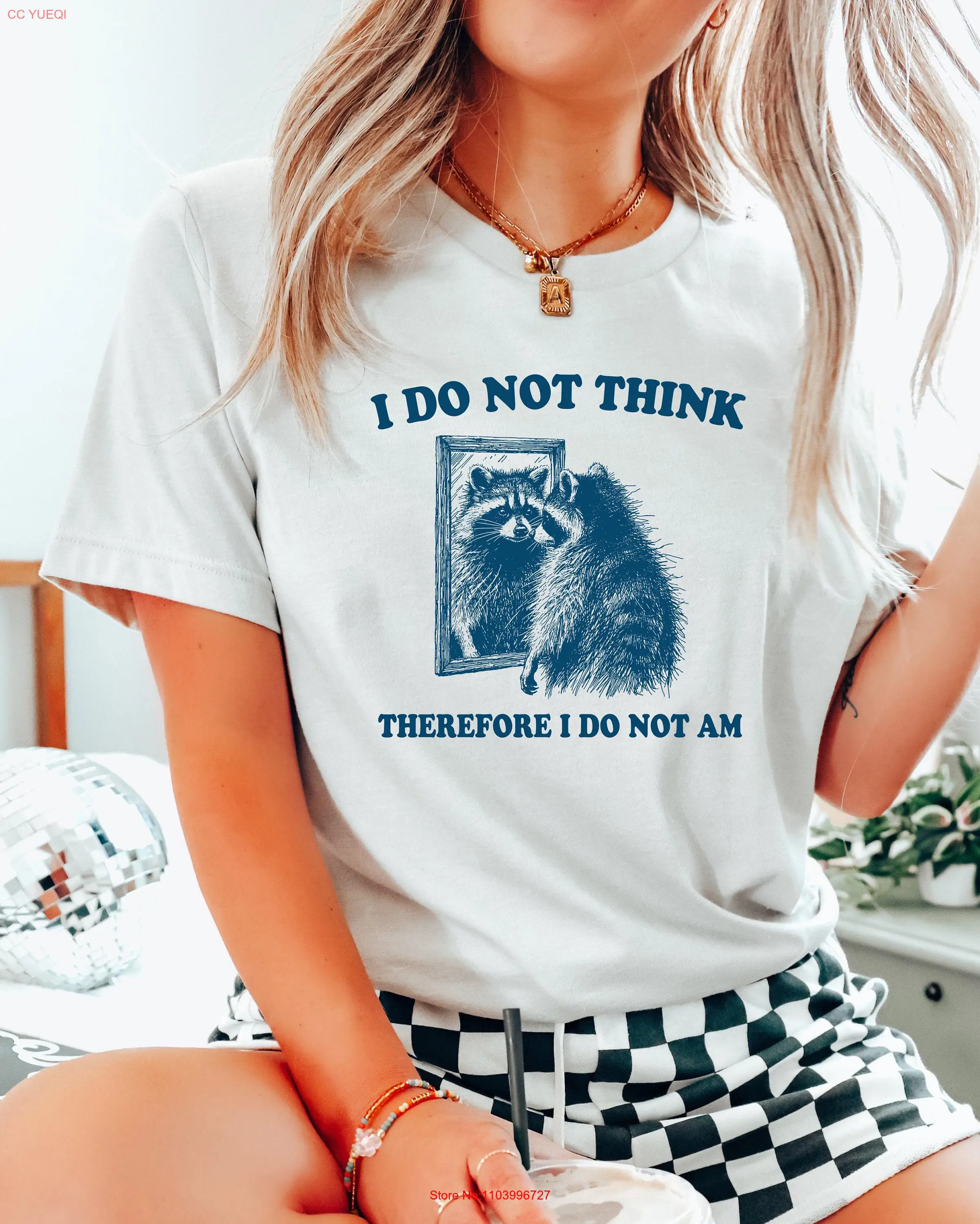 I Do Not ThinkTherefore Am Raccoon T Shirt Funny Silly s for Lovers 0436 long or short sleeves