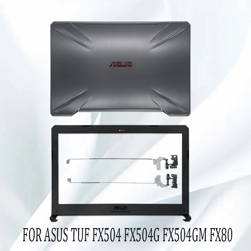 Metal Laptop Case For ASUS TUF FX504 FX504G FX504GM FX80 LCD Back Cover Front Bezel LCD Hinges Top Screen Back Front Case New
