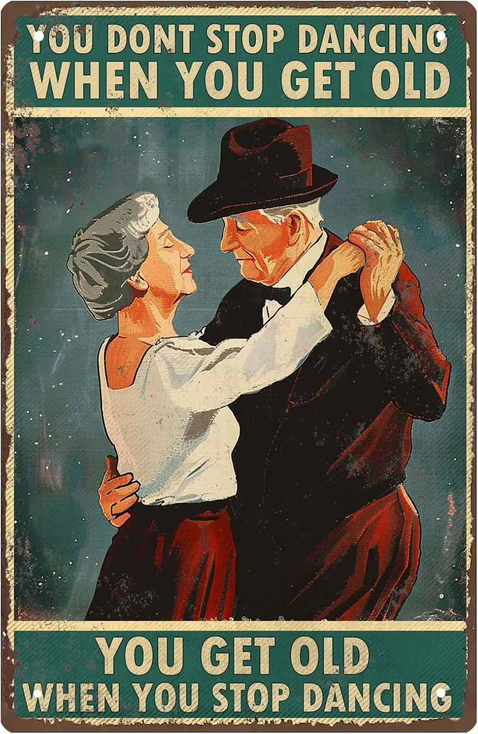 Hynke Dnce Gts Poster Decor-You Don’ Stop Dncng When You Get Old-Dncers Wll rt Gt или Dncers Techers Specl Пара