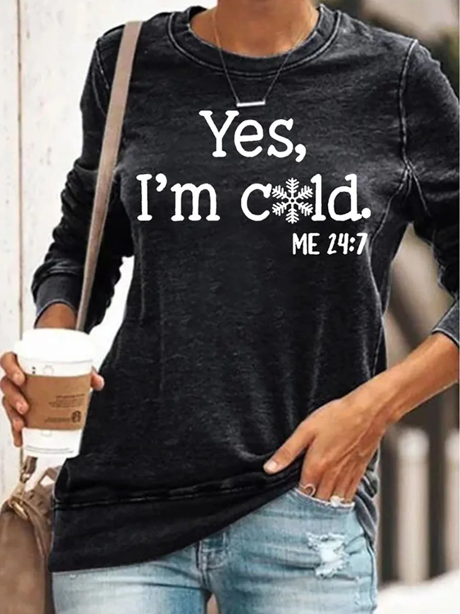 

Rheaclot Yes I'm Cold Women's Cotton T-shirt Female Long Sleeves Sweatshirt