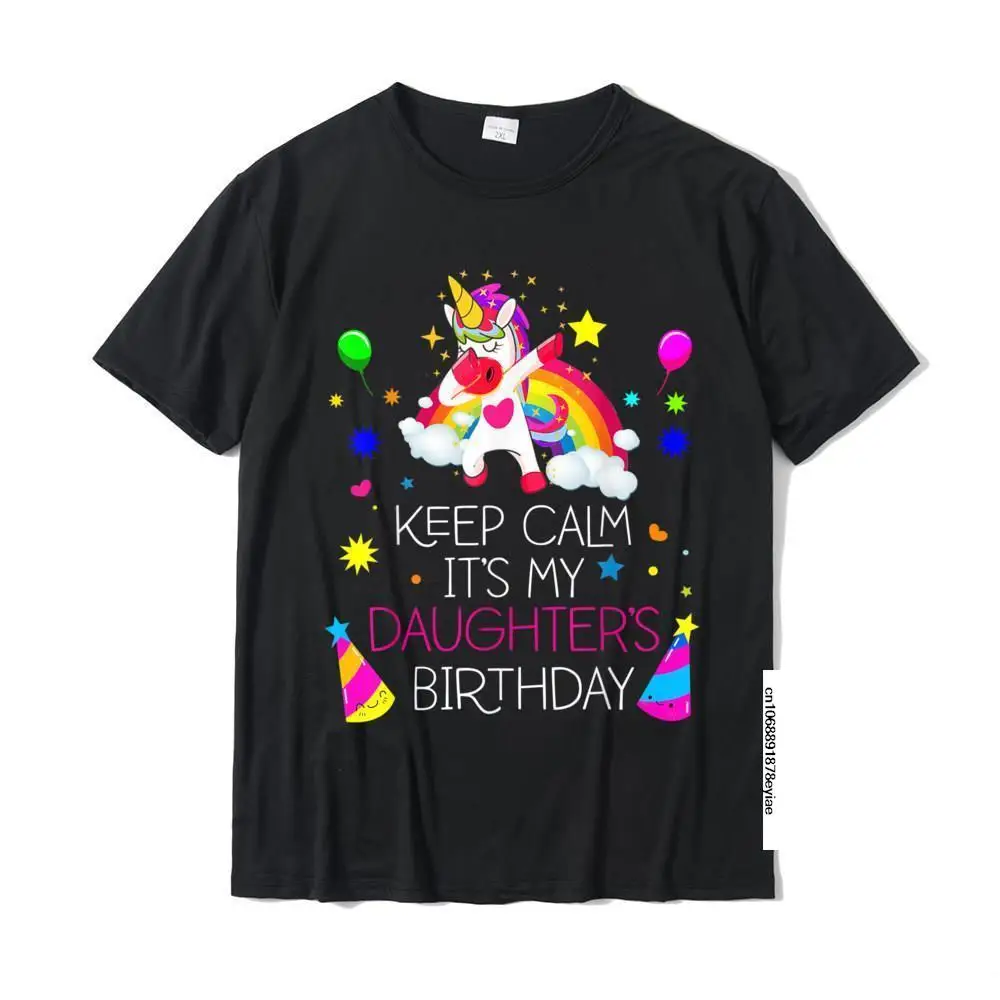 

Keep Calm It's My Daughter's Birthday Shirt Cute Daughter T-Shirt Design Cotton Men's Tees Geek Oversized Tshirts