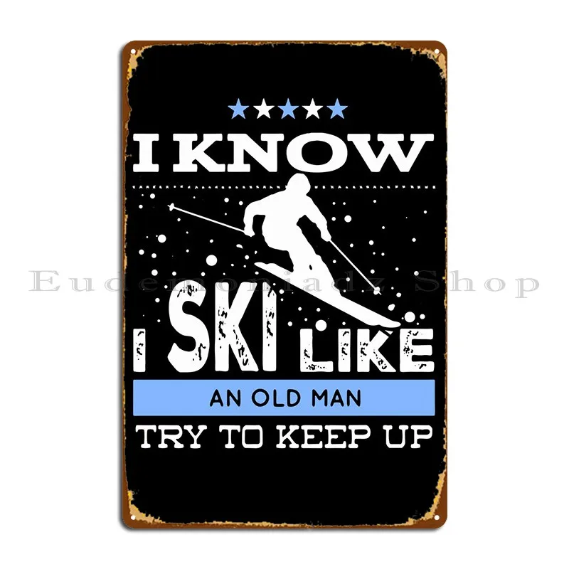 

Катание на лыжах, как старик, металлический знак, клуб, печать на заказ, паб, кинотеатр, жестяной знак, плакат