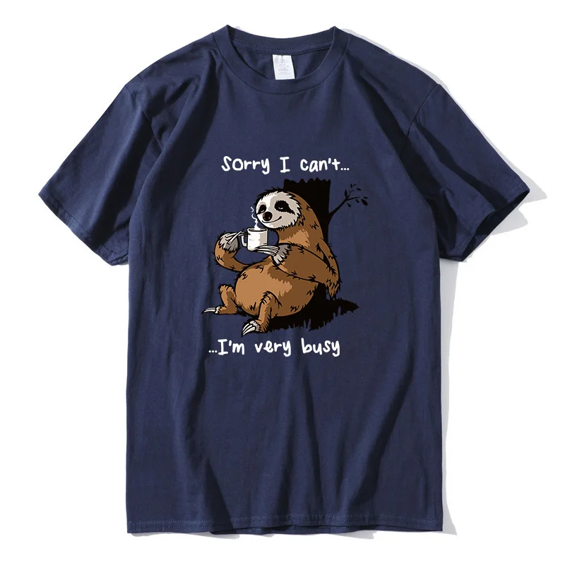 

Funny t shirt Sloth Drinking Coffee Sorry I Can't I'm Very Busy Unisex Gift Unisex High Quality 100% Cotton Novelty T-Shirt top