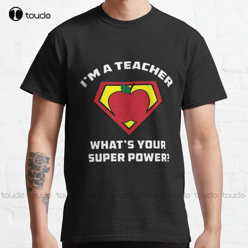 

Классическая футболка с надписью «Im A учитель Whats Your Superpower», мужские футболки, индивидуальные футболки Aldult для подростков, унисекс, футболки ...