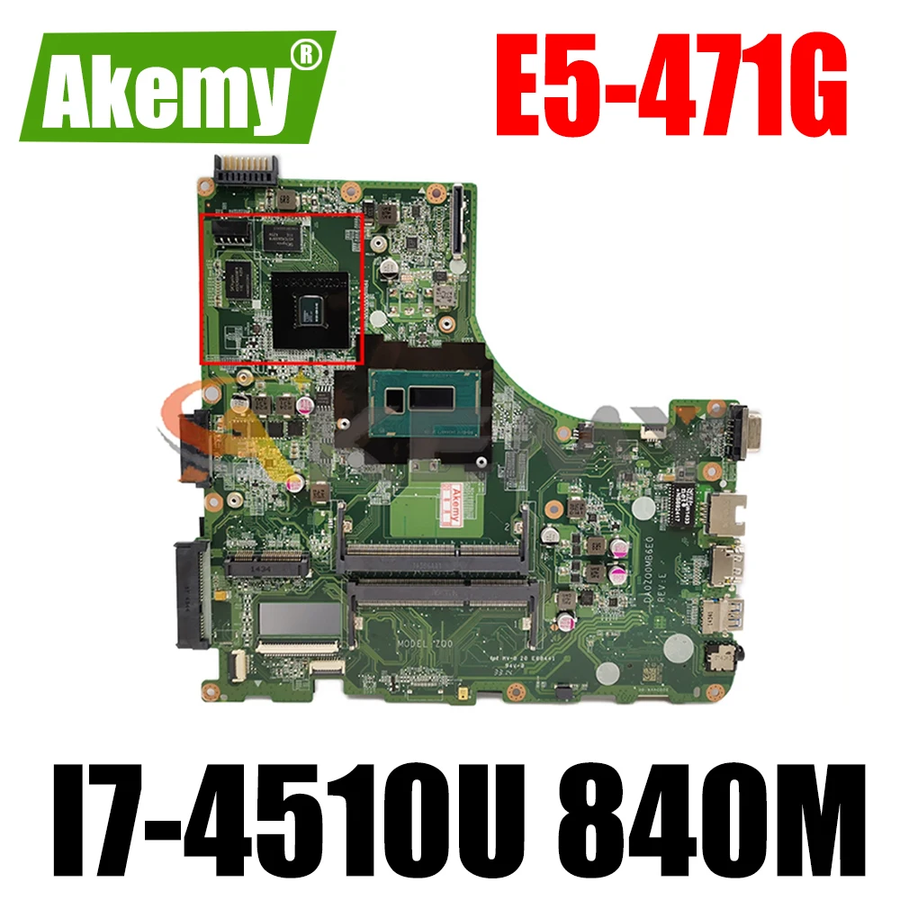 

Материнская плата AKEMY DA0ZQ0MB6E0 NB.MN111.004 NBMN111004 для acer aspire E5-471G материнская плата SR1EB I7-4510U NVIDIA 840M