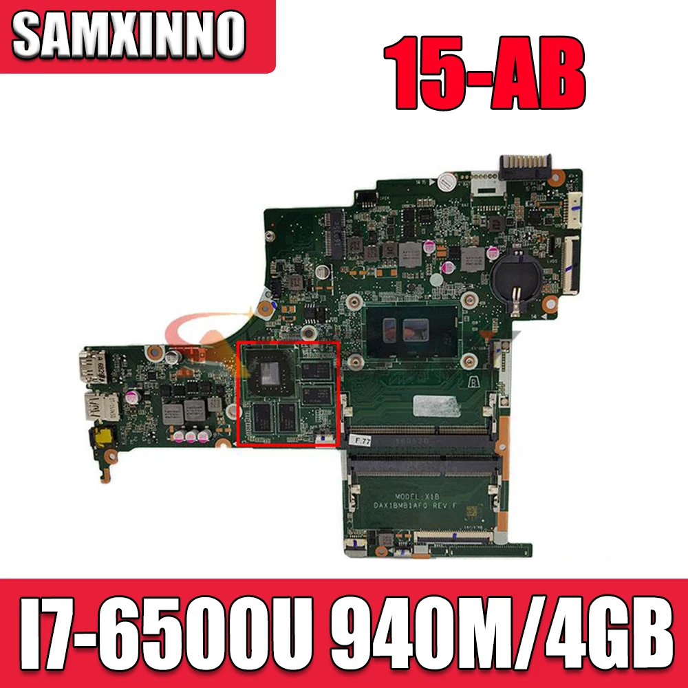 

High quality FOR HP Pavilion 15-AB Motherboard SR2EZ I7-6500U 940M/4GB 848007-001 848007-501 848007-601 DAX1BMB1AF0 100% Tested