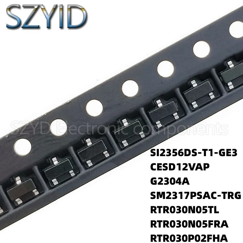 

100PCS SOT23 SI2356DS-T1-GE3 CESD12VAP G2304A SM2317PSAC-TRG RTR030N05TL RTR030N05FRA RTR030P02FHA