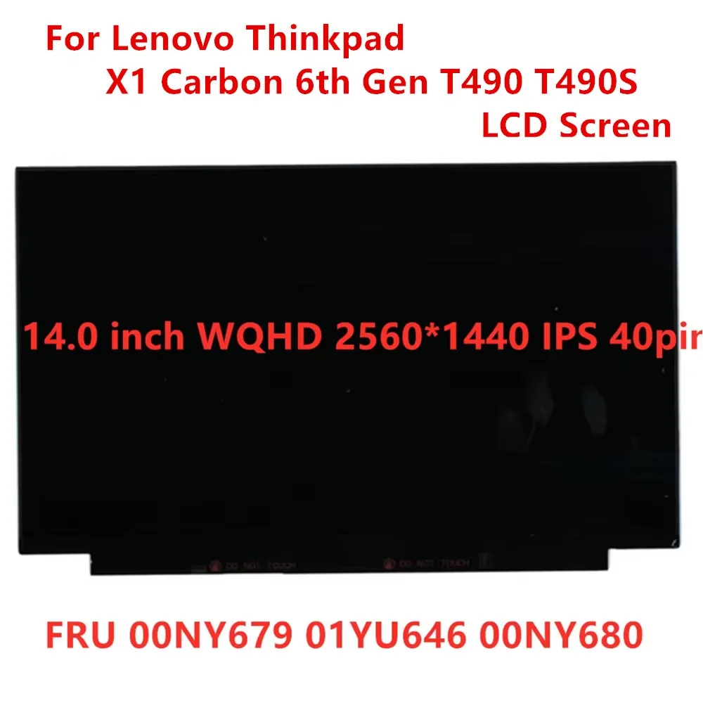 Фото Новый ЖК-экран для Lenovo Thinkpad X1 Carbon 6-го поколения T490 T490S WQHD 2560*1440 40pin IPS ЖК-панель FRU 00NY679 01YU646 00NY680 №1