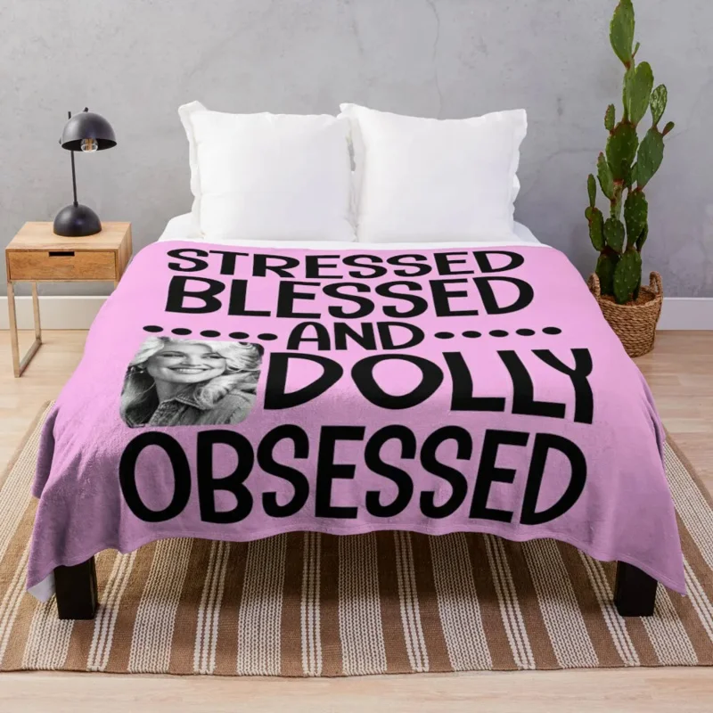 

Stressed blessed and dolly obsessed funny cute country music Dolly Parton funny Jolene feeling cute Throw Blanket