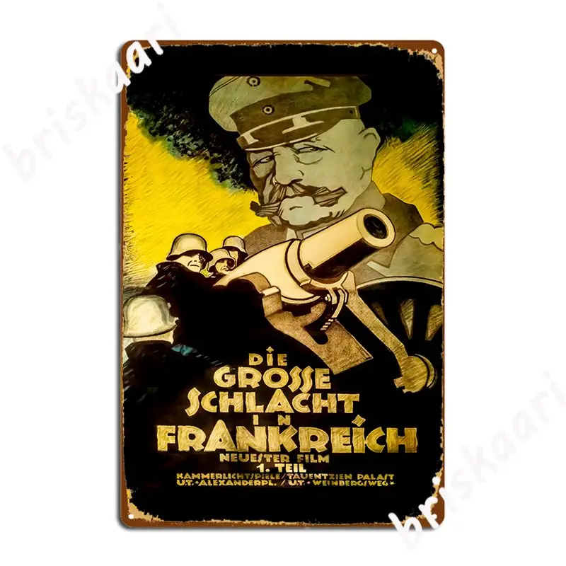 The Great Battle In France Field Marshal Paul Von Hindenburg Ww1 German Movie Metal Plaque Poster Customize Club Bar