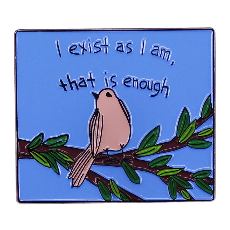

It's Enough That I Just Exist Creative CartooEnamel Pin Wrap Clothing Lapel Brooch Exquisite Badge Fashion Jewelry Friend Gifts
