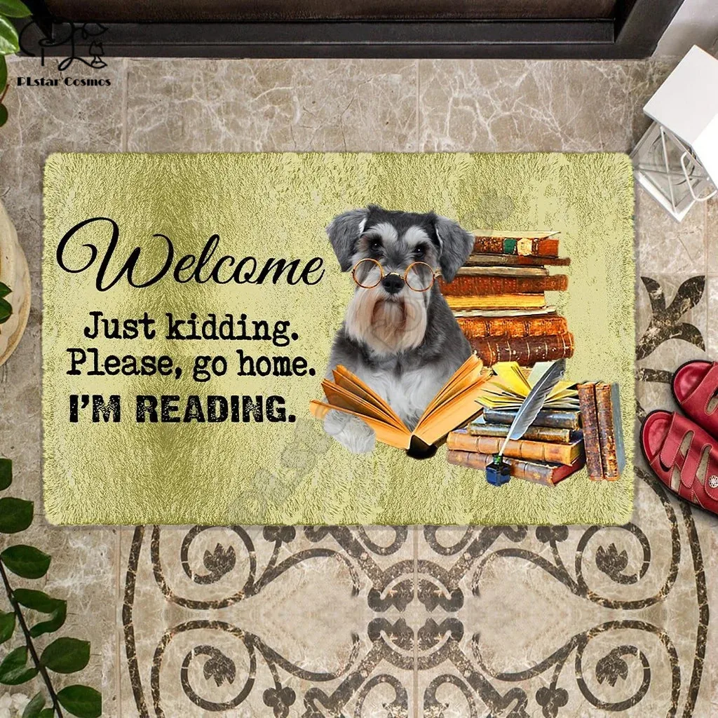 

Schnauzer Doormat-Welcome.Just kidding. Please, go home. I'm Reading 3D Printed Doormat Welcome Doormat