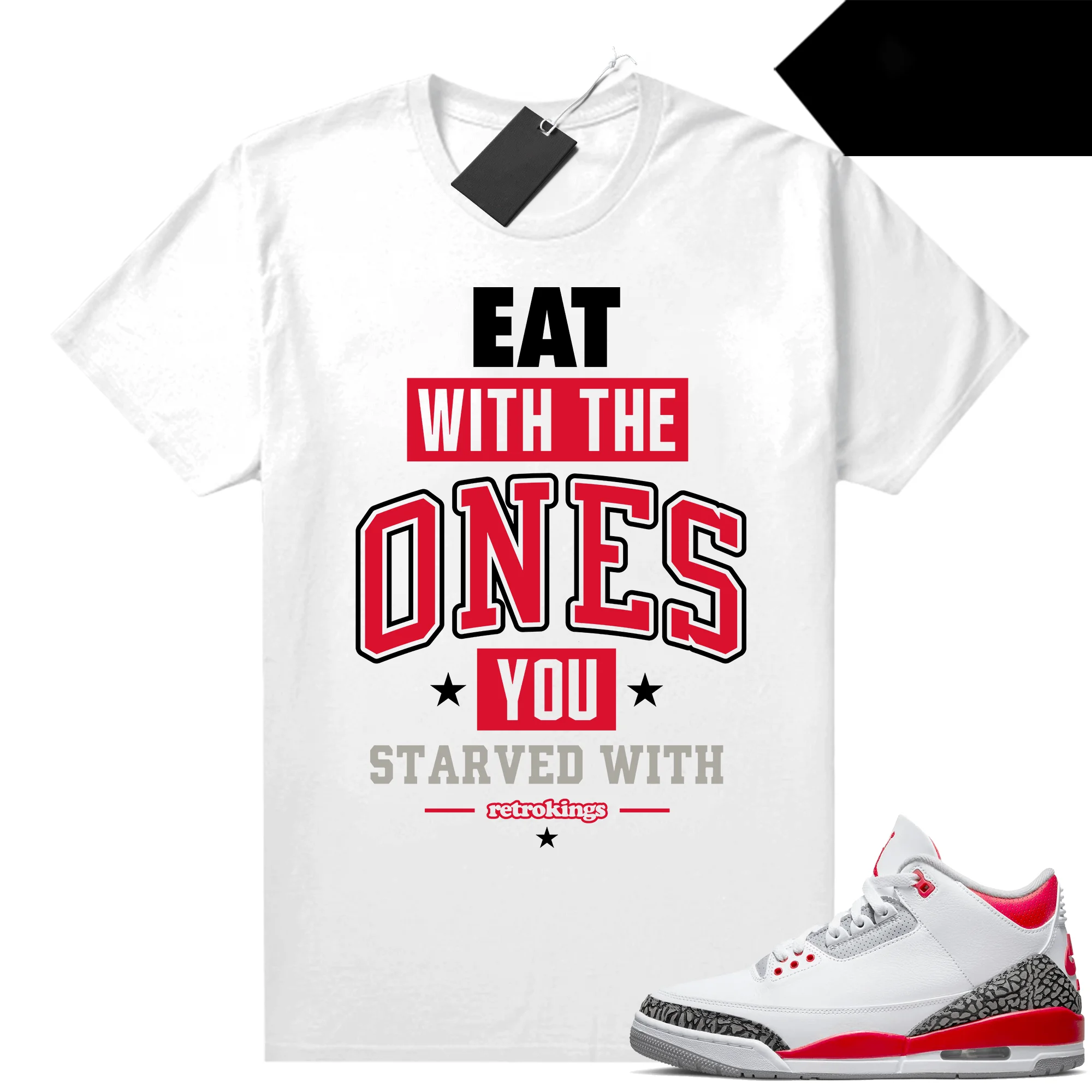 

Fire Red 3s Shirts Sneaker Match White Eat With The Ones Sneaker Clothing 100% Cotton Unisex Graphic T Shirts For Men