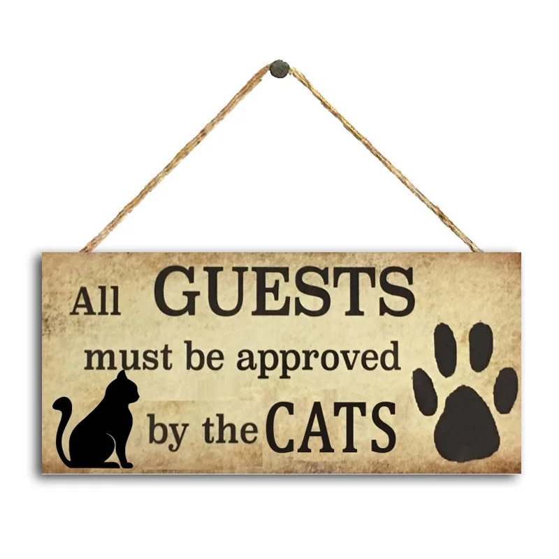 

All Guests Must Be Approved By The CATS-Funny Entrance Sign Hanging Plaque Home Decorations Wall Art