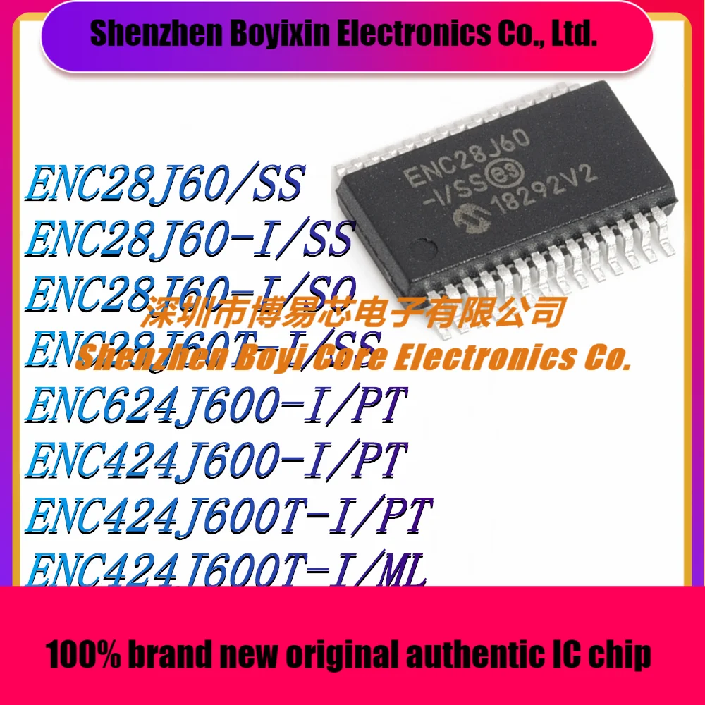 ENC28J60/SS ENC28J60-I/SS ENC28J60-I/SO ENC28J60T-I/SS ENC624J600-I/PT ENC424J600-I/PT ENC424J600T-I/ML