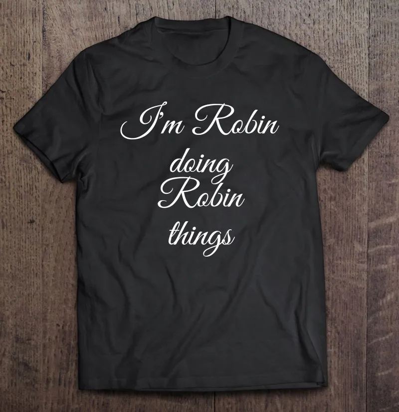 

Забавная футболка Im Robin Doing Robin Things с именем на день рождения, Мужская футболка, одежда в Корейском стиле, уличная одежда с принтом