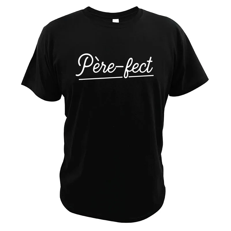

Father-Fect T-Shirt Simple Style Father's Day Great Gift Novelty 100% Cotton Crew Neck High Quality Short Sleeves