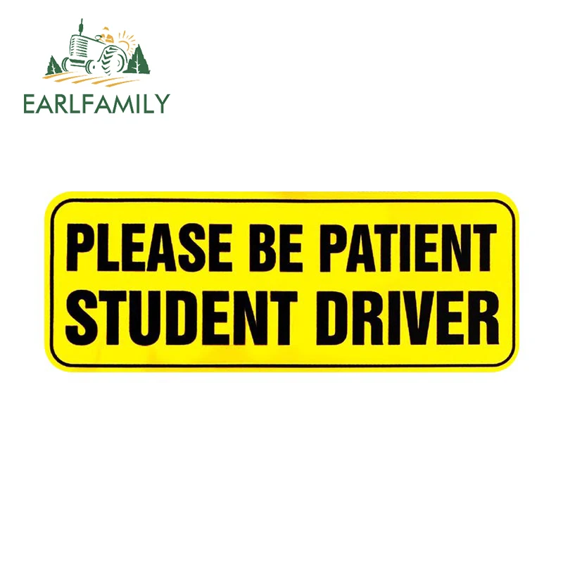 EARLFAMILY 13 см x 4,9 см для пожалуйста, будьте терпеливы, студент, знак водителя, автомобильная наклейка, фургон, Виниловая наклейка, водонепроницаемое украшение для мотоцикла, RV