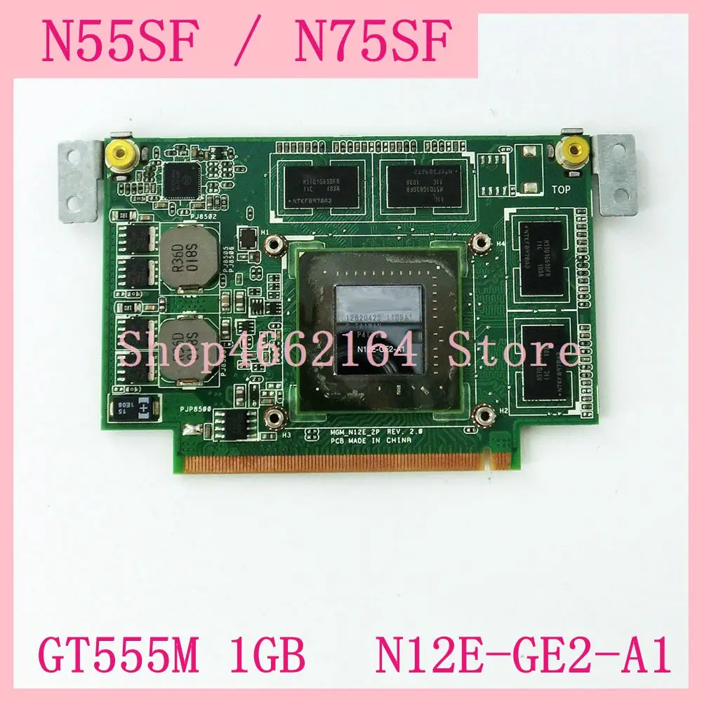 

N55SF VGA Graphic Card GT555M 1GB For ASUS N75SF N55S N55SF N75SL N75S N55SL GeForce N12E-GE2-A1 Laptop Video Card Board Tested