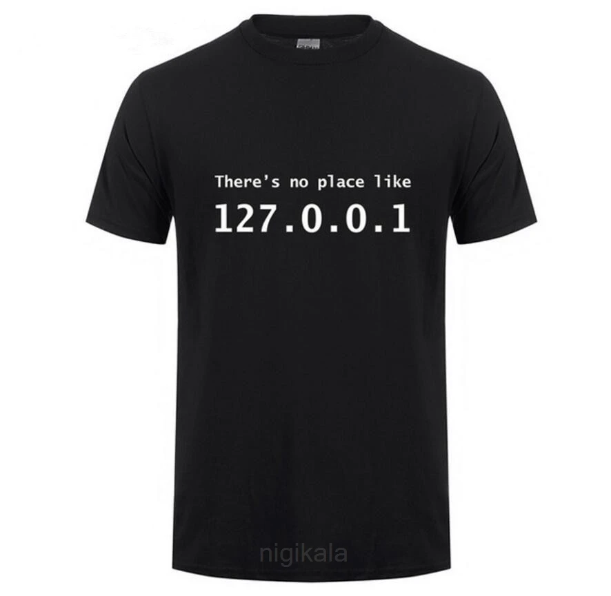 

Fashion IP Address T-shirt Men Summer Short Sleeve Cotton There's No Place Like 127.0.0.1 Computer Geek Comedy Tops Tee Shirts