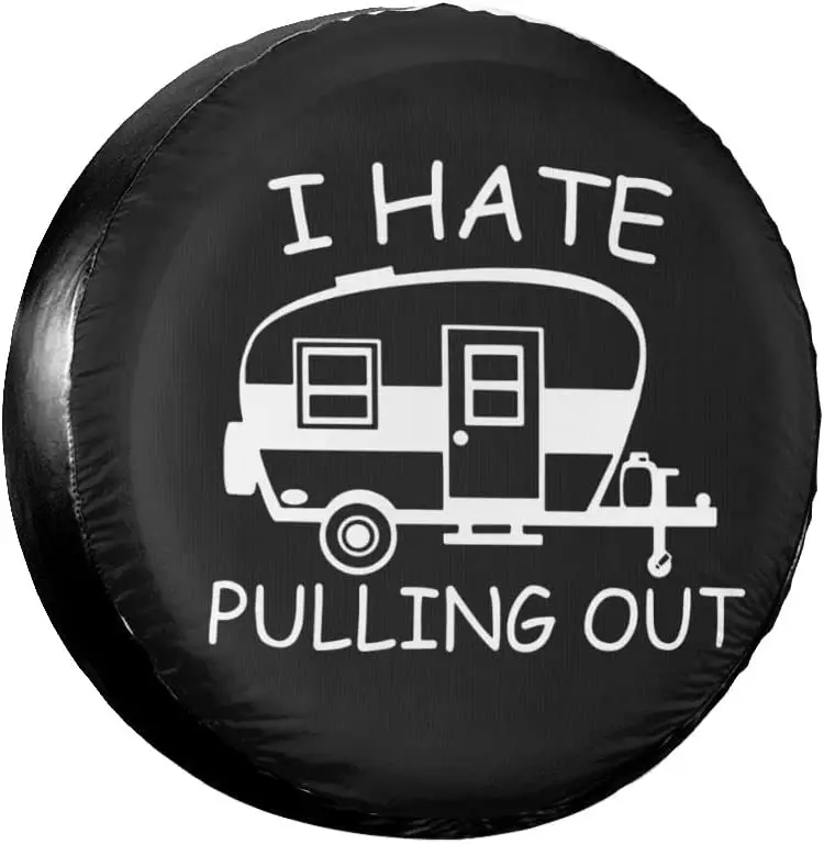 

I Hate Pulling Out Rv Spare Tire Cover for Trailer Camper Wheel Protectors Weatherproof Universal for Trailer SUV Truck Camper
