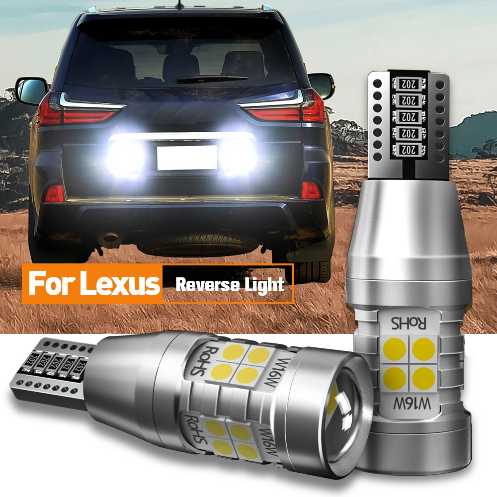 

2pcs LED Reverse Light Backup W16W T15 921 Canbus For Lexus LX470 LX570 ES300 ES330 ES350 ES300H GS300 GS430 GS350 GS450H GS460