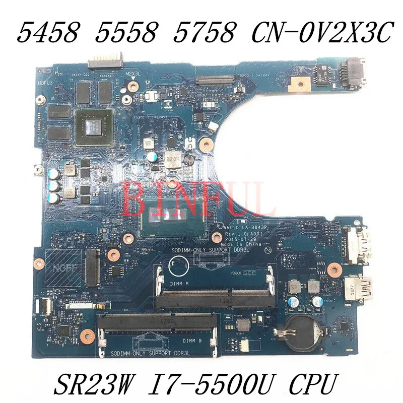 

CN-0V2X3C 0V2X3C V2X3C For Inspiron 5458 5558 5758 laptop Motherboard AAL10 LA-B843P With SR23W I7-5500U CPU 100% Full Tested OK