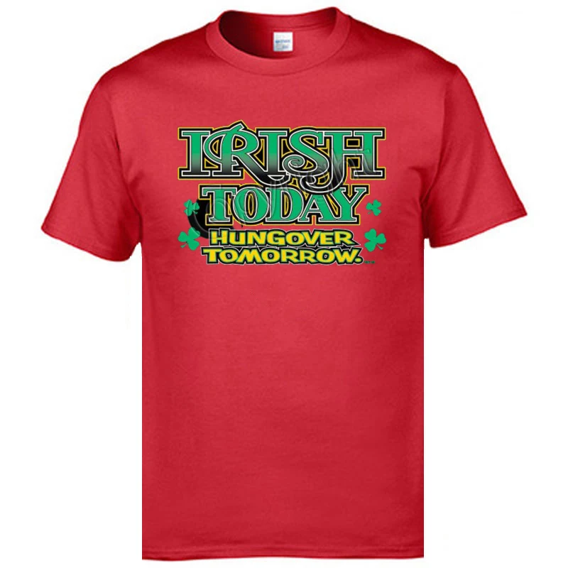 

Irish Today Hungover Tomorrow Labor Day Cotton Crew Neck Tops Tees Casual Tshirts Newest Top T-shirts