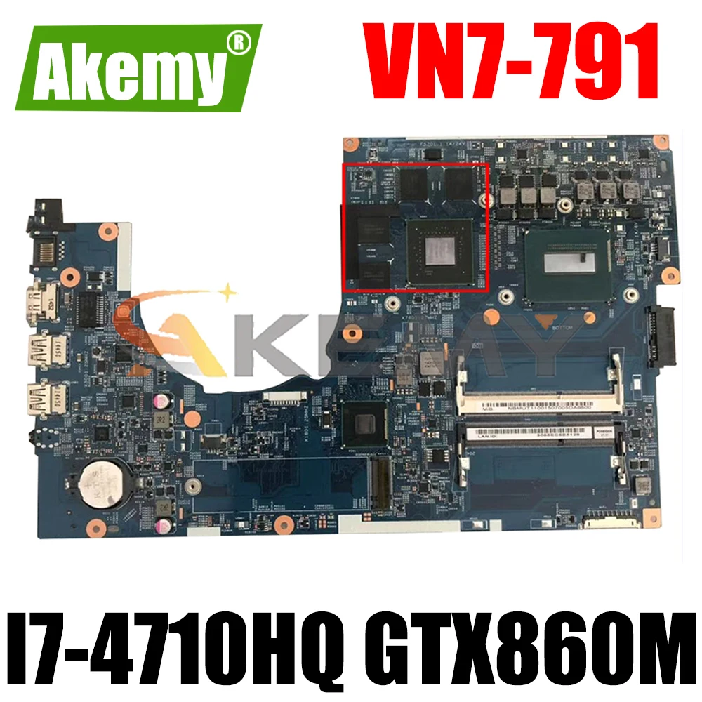 

AKEMY For Acer aspire VN7-791 Laptop Motherboard 448.02G08.001M NBMQR11004 NB.MQR11.004 I7-4710HQ CPU GTX860M Main board