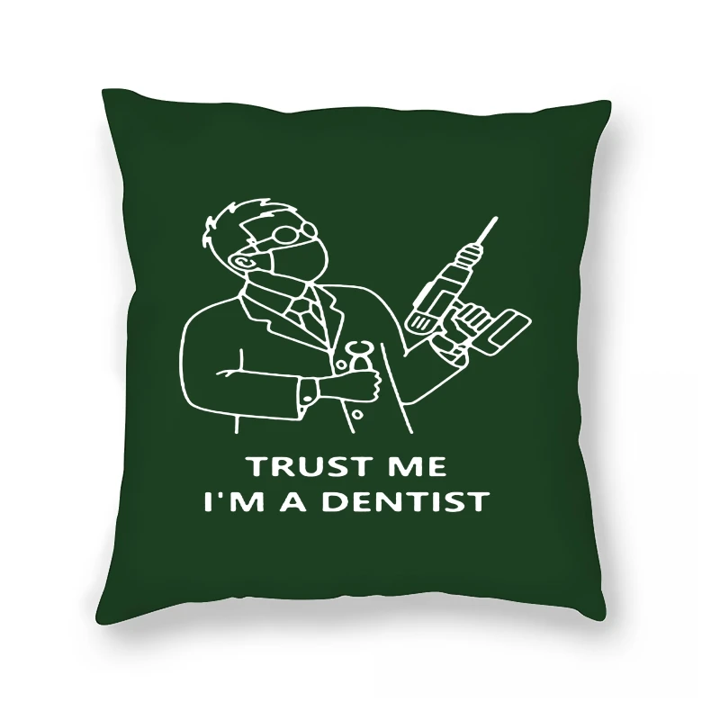 

Trust Me I Am A Dentist Funny Harajuku Pillow Case Streetwear Black