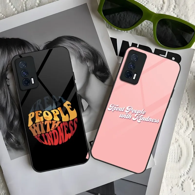 

Treat People With Kindness Phone Case For Vivo LQOO 9 U5 Z3 7 8 Pro Y31s Y73 Y55s X70 X60 Y30 S9 S10 S12 2023 Glass Back Cover