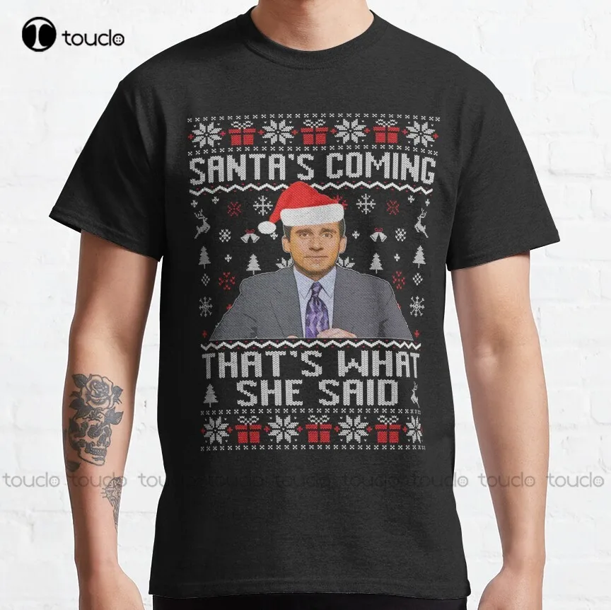 

Ugly Christmas Sweater The Office Santa’S Coming That’S What She Said The Office Christmas Sweater Classic T-Shirt Tee Shirts