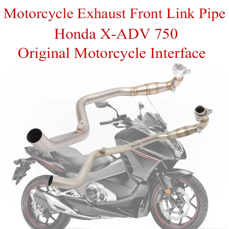 

Выхлопная Передняя Соединительная труба для мотоцикла Honda X-ADV750 X ADV750 750 Full System, Модифицированная труба Moto Escape, оригинальный интерфейс