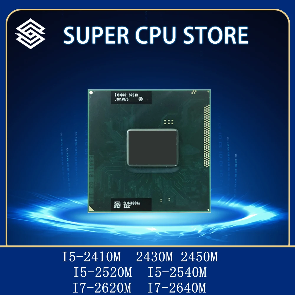 

Процессор Intel Core I5 2410M I5 2430M I5 2450M I5 2520M I5 2540M I7 2620M I7 2640M процессор для ноутбука Socket G2 / rPGA988B