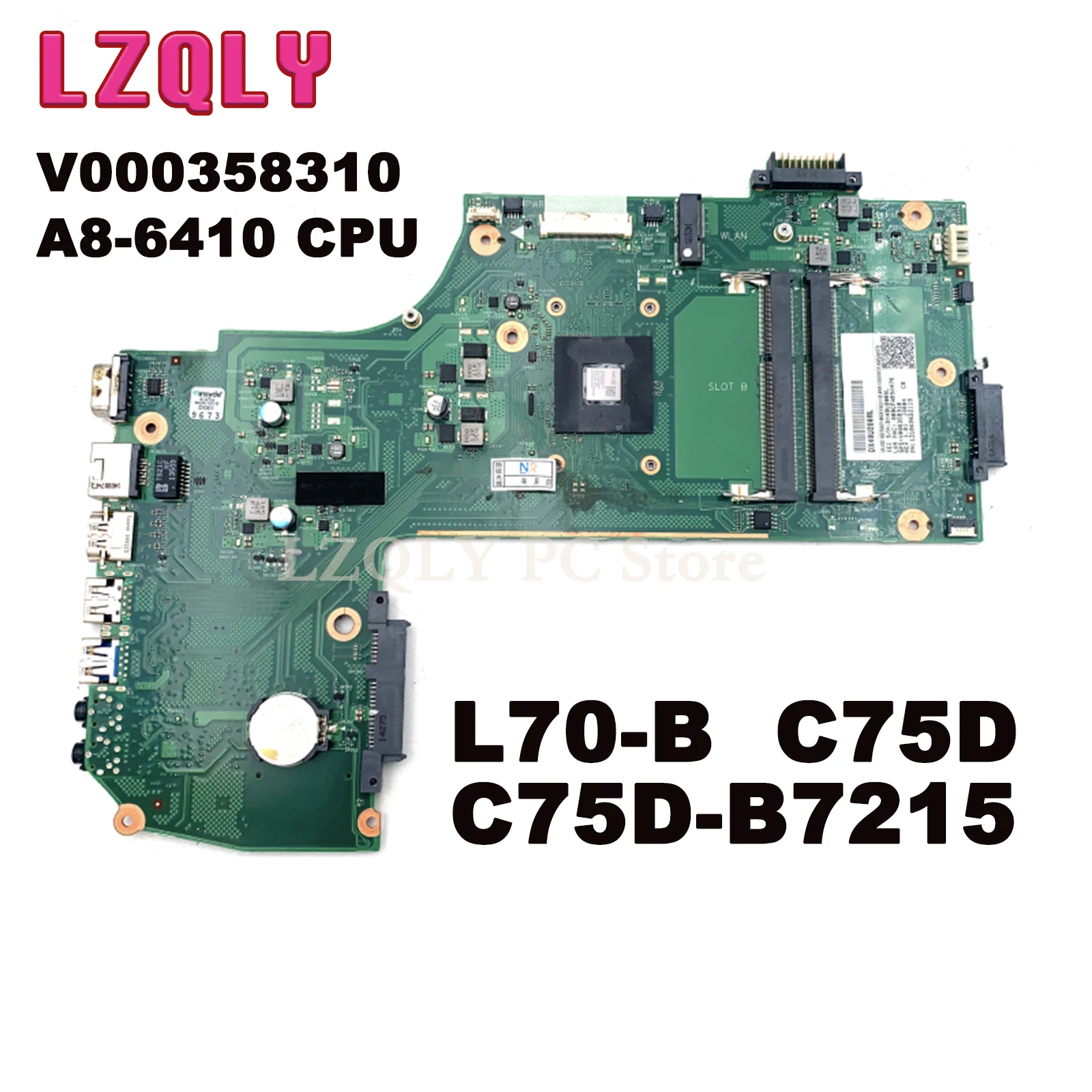 LZQLY For TOSHIBA Satellite L70-B C75D C75D-B7215 V000358310 AR10AN-6050A2632101-MB-A01 Laptop Motherboard A8-6410 CPU