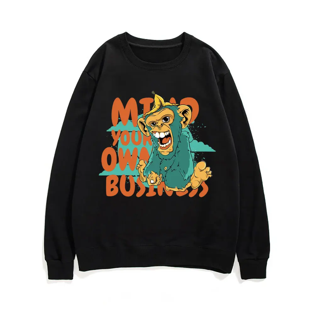 

Mind Your Own Monkeys Businness Sweatshirt Funny Men Women Fashion Hip Hop Sweatshirts Lc Waikiki Monkey Merchandise Pullover