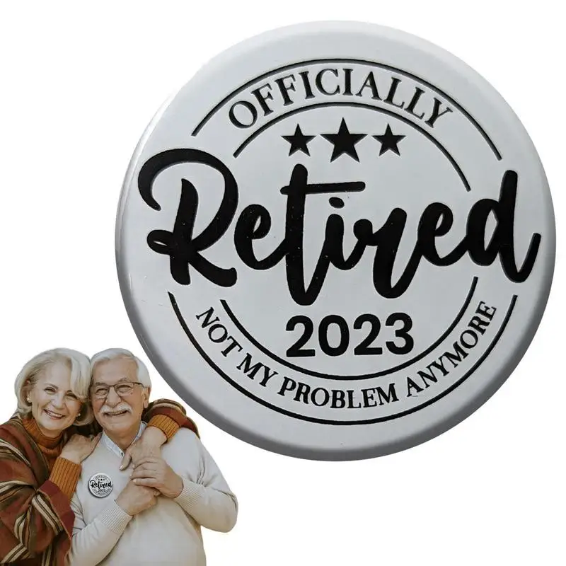 

Commemorative Retired Lapel Pin Metal Retired Pinback Not My Problem Anymore Round Retirement Pin Brooch Gifts 2023