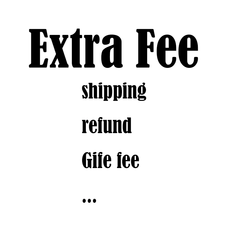 

Item Only for shipping or refund or other fee