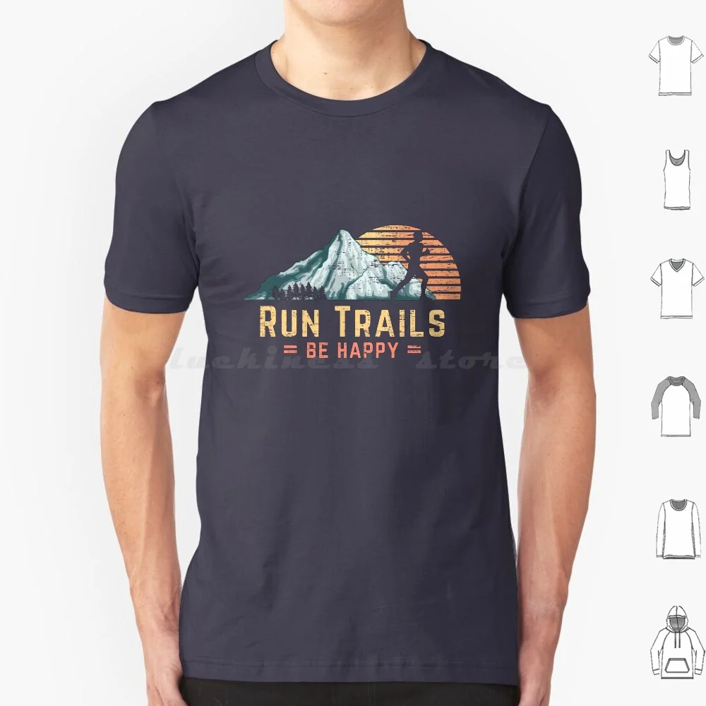 

Run Trails Be Happy Mountain Runner Retro Trail Running T Shirt Men Women Kids 6Xl Trail Running Running Hit The Trail Runner