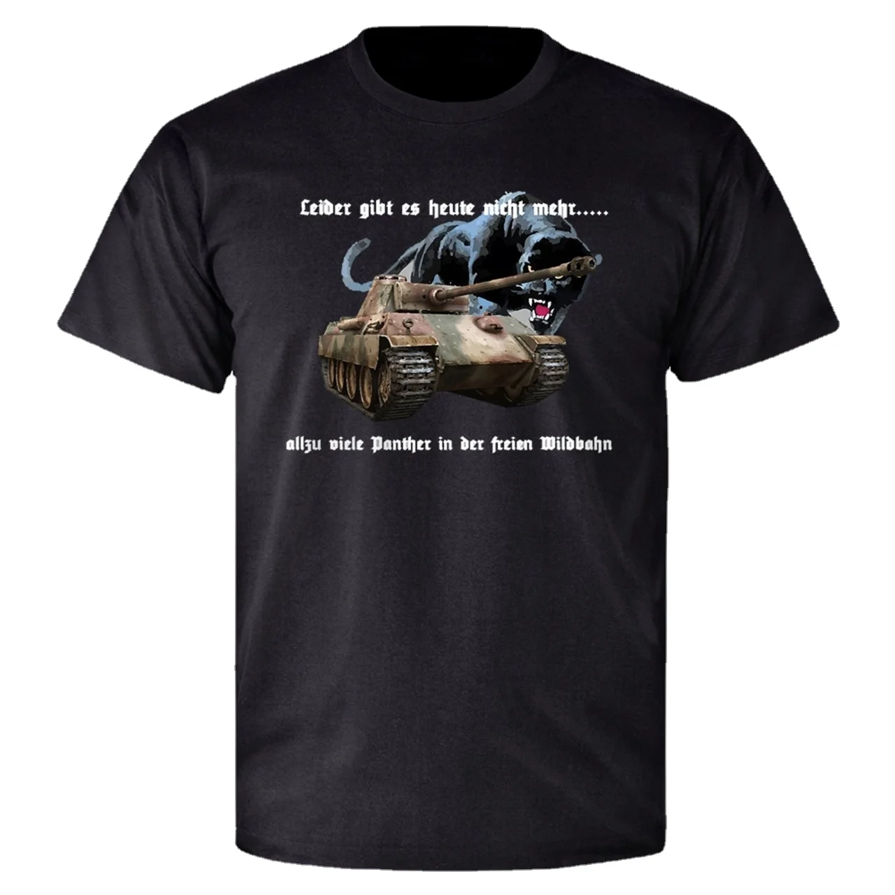 

Wehrmacht Panzer Panther Tank Funny Phrase T-Shirt. Premium Cotton Short Sleeve O-Neck Mens T Shirt New S-3XL