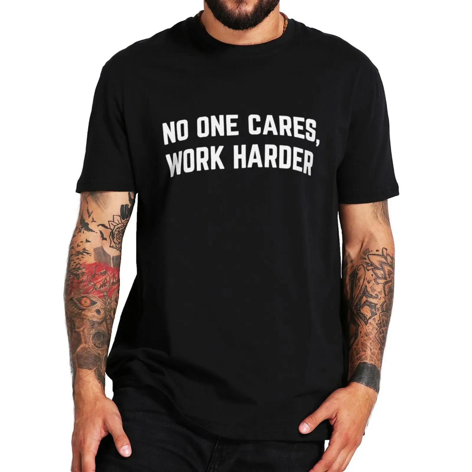 

No One Cares Work Harder T-shirt Funny Motivational Phrase Weight Lifting Lovers Gift Short Sleeve Summer Cotton T Shirt