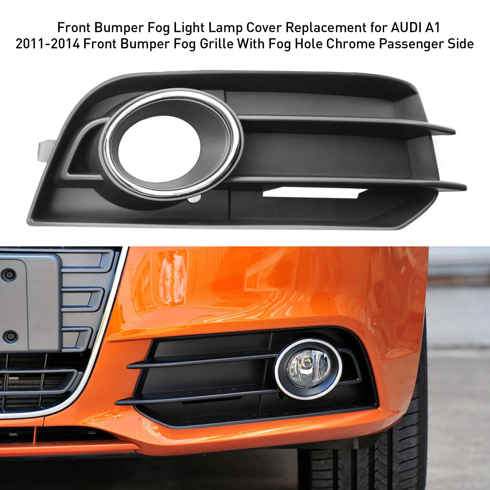 

Front Bumper Fog Light Lamp Cover Replacement For Audi A1 2011-2014 Front Bumper Fog Grille With Fog Hole Chrome Passenger Side