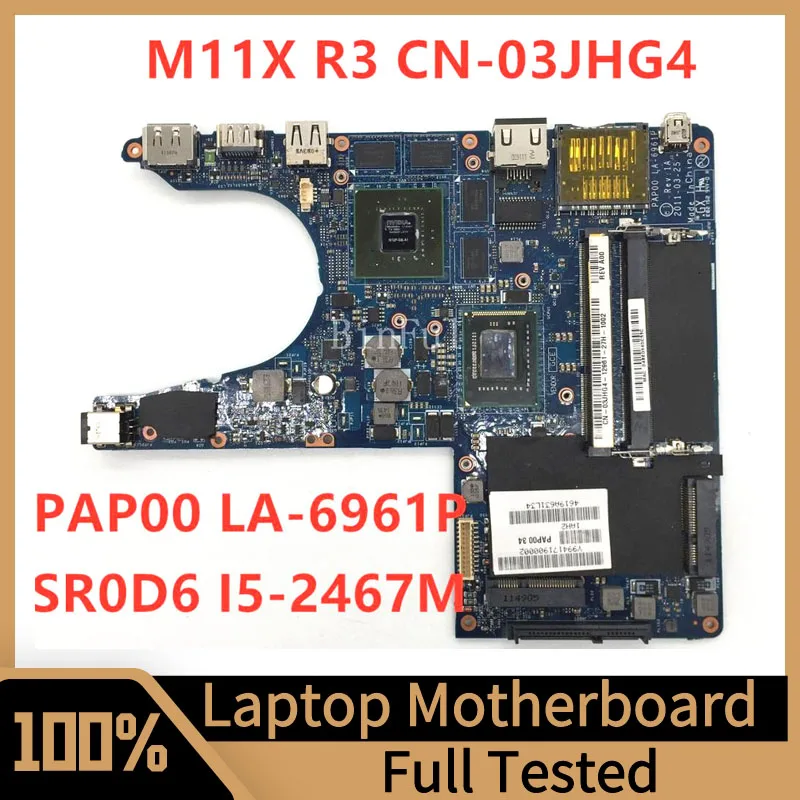 

CN-03JHG4 03JHG4 3JHG4 For Dell M11X R3 Laptop Motherboard PAP00 LA-6961P With SR0D6 I5-2467M CPU N12P-GS-A1 1GB 100%Full Tested