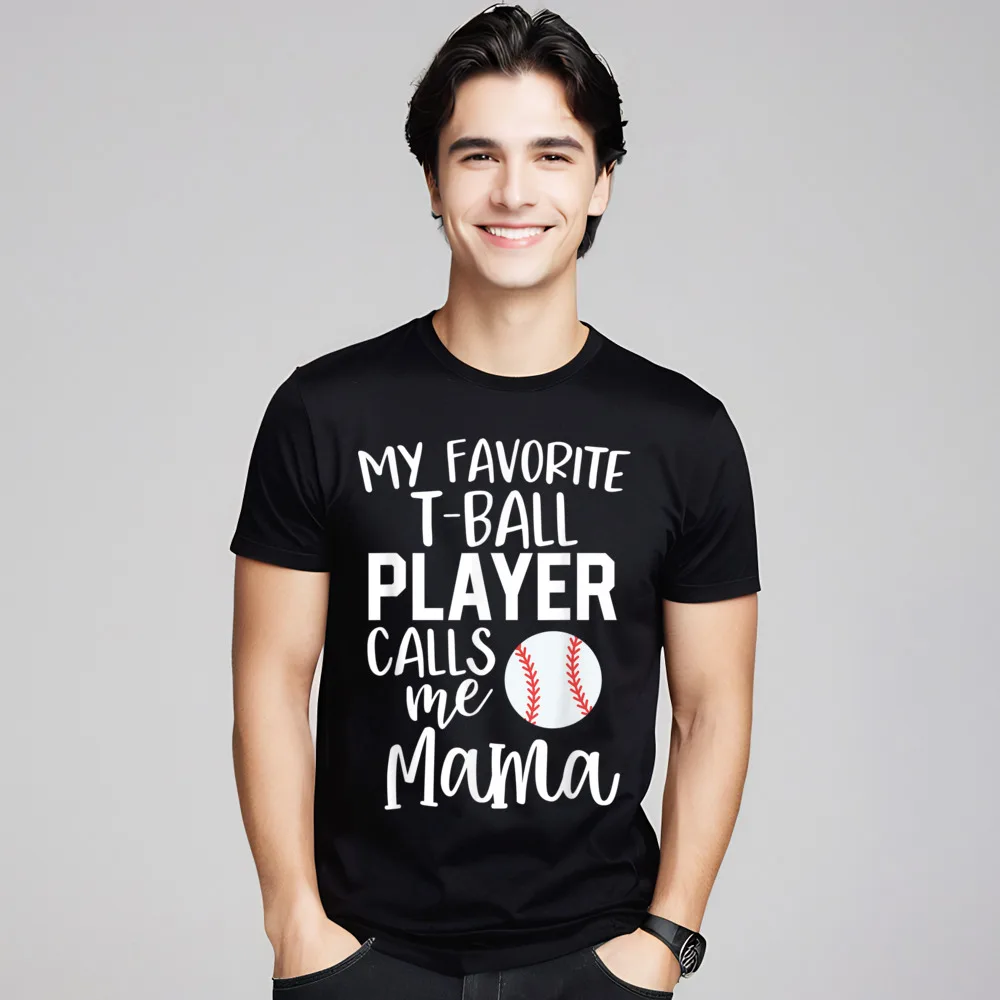 Mens Newest Tops Tees Round Collar Mother Day Combed cotton T-shirts Printed Short Sleeve Mom My Favorite T-Ball Player T-Shirt