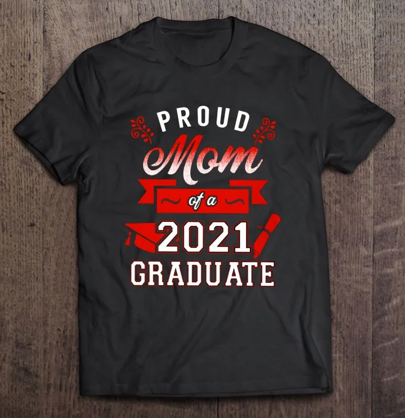 

ГОРДАЯ МАМА Of A 2021 Градуированный класс 2021 взрослая семейная футболка, мужская рубашка, простая мужская рубашка