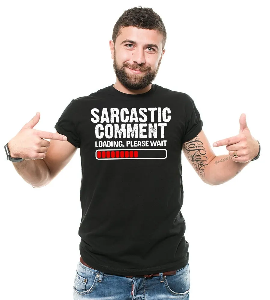 Забавная футболка Sarcastic комментарий забавная крутая загрузка Sarcasm