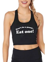 eat one dont be a pussy pattern tank top adult humor fun flirty print yoga sports workout crop tops womens gym vest
