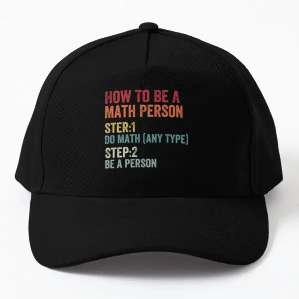 

How To Be A Math Person Math Teacher Baseball Cap Hat Snapback Boys Outdoor Sun Black Fish Sport Bonnet Casual Printed