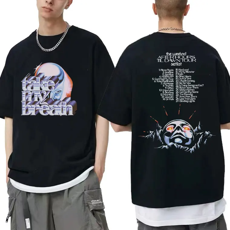

New The Weeknd After Hours Til Damn Tour Setlist Double Sided Print T-shirts Men Women Loose Hip Hop Tshirt Man Dawn FM T Shirt