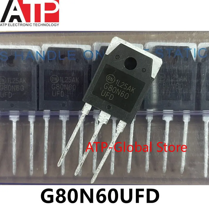 

10PCS/Lot Original Bulk New G80N60UFD SGH80N60UFD G80N60 TO-3P Transistor for IGBT Ultrasonic Welding Machine 80A 600V ATP